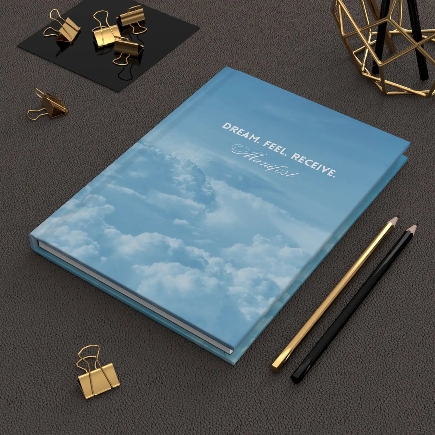 Manifest Journal — "Dream. Feel. Receive." Hardcover Notebook (Cloud Sky Design) Printify