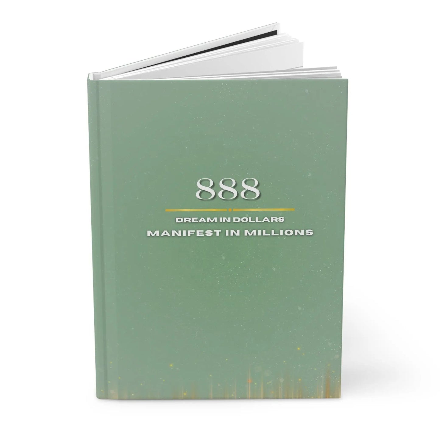 Manifest Money Journal — 888 Dream in Dollars Hardcover Printify