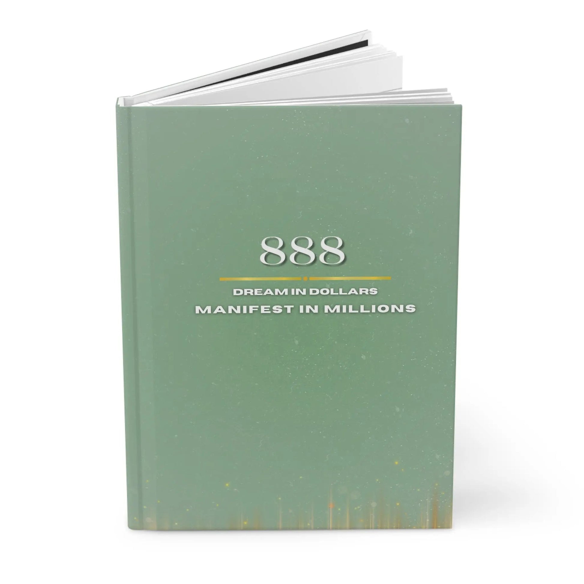 Manifest Money Journal — 888 Dream in Dollars Hardcover Printify