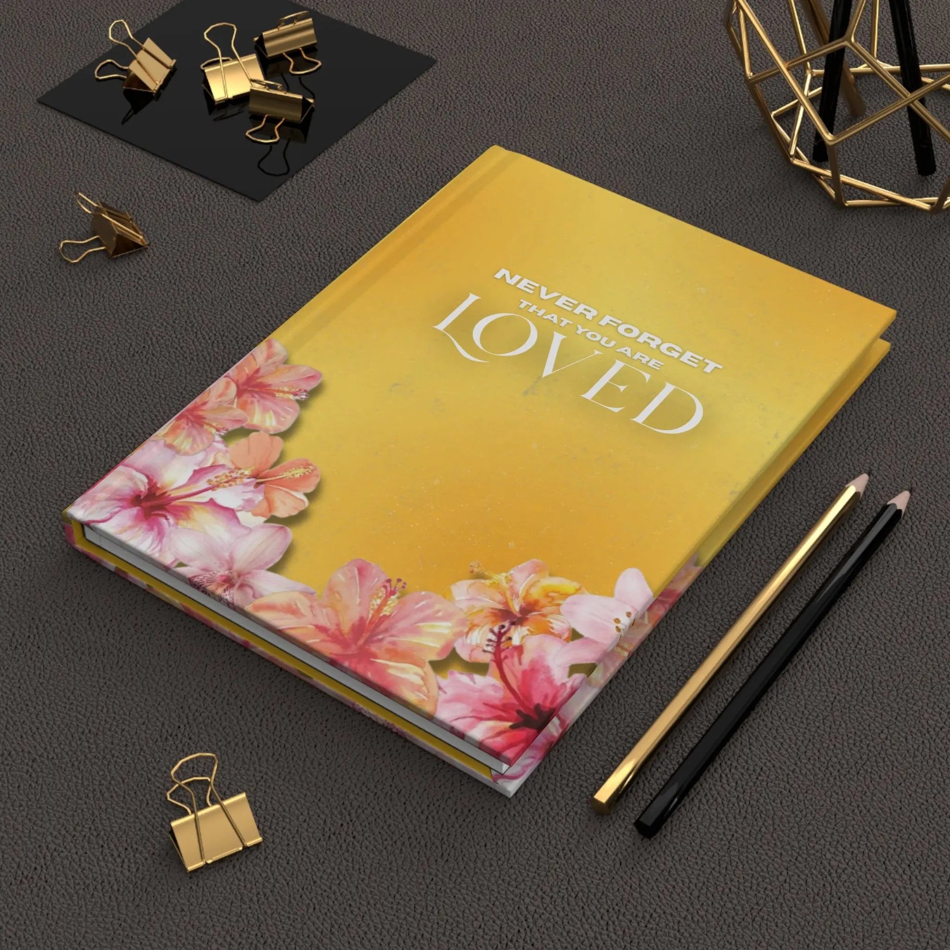 Hardcover Journal — "Never Forget That You Are Loved" Floral Inspirational Notebook Printify