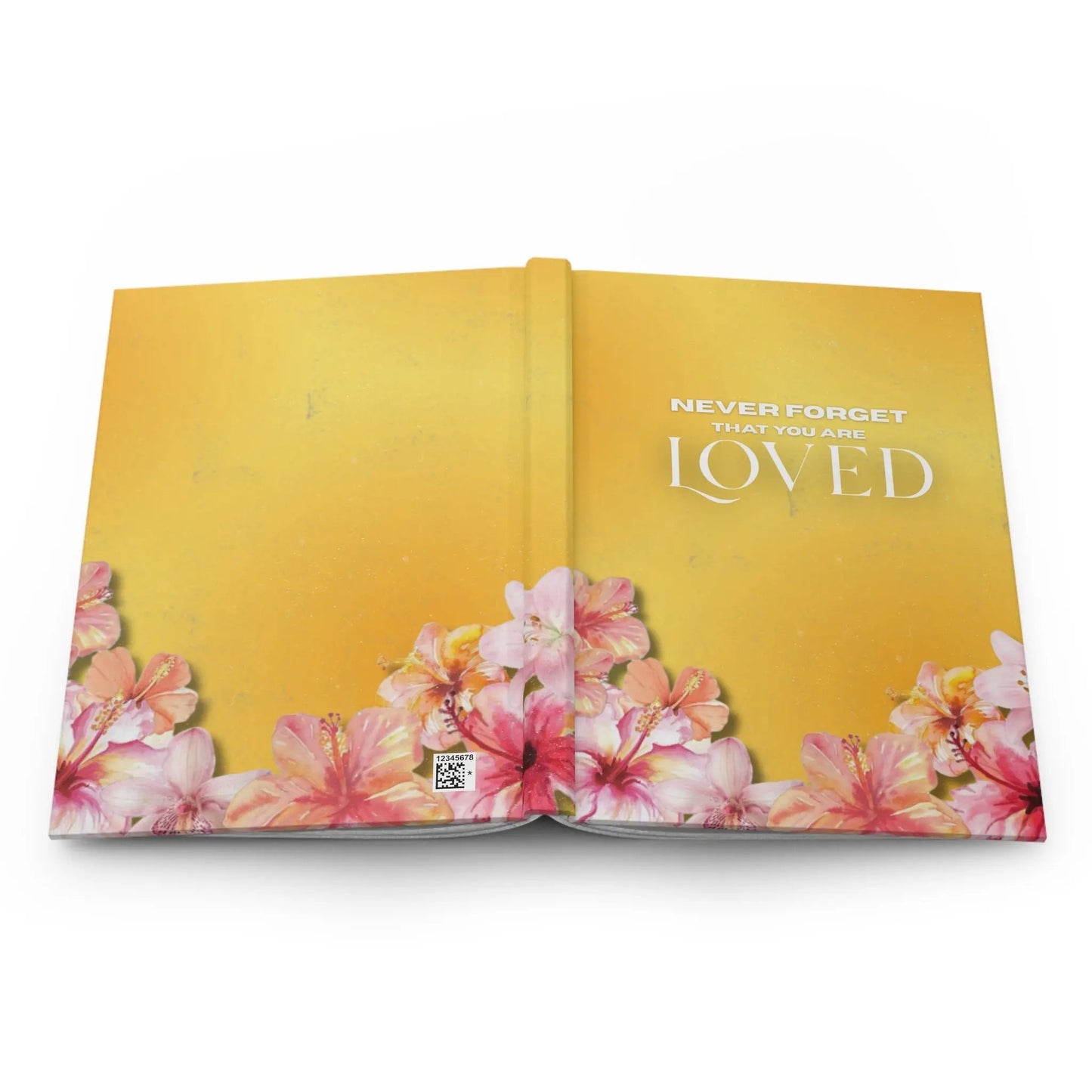 Hardcover Journal — "Never Forget That You Are Loved" Floral Inspirational Notebook Printify