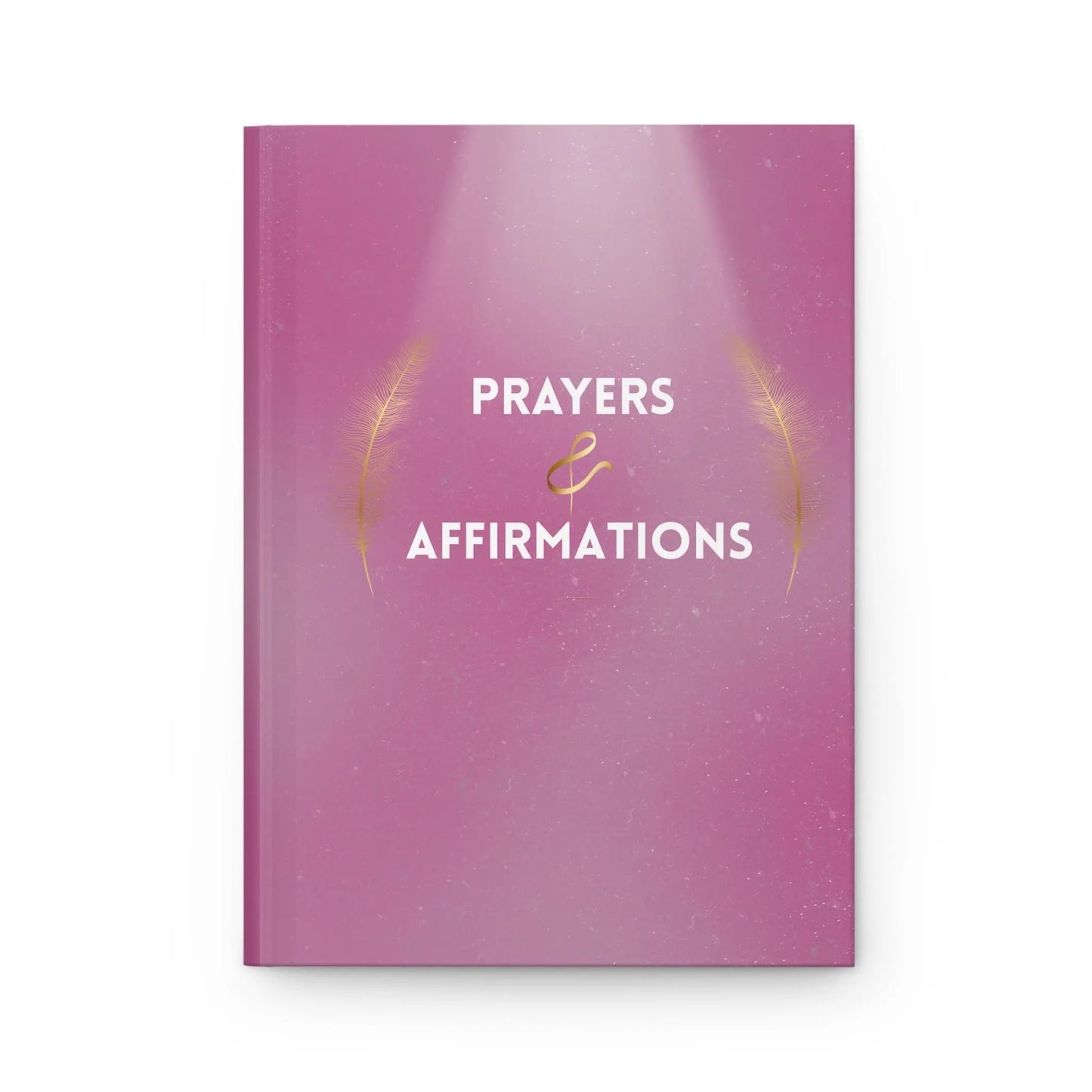 Prayers & Affirmations Hardcover Journal — Pink Matte Guided Prayer and Positive Affirmation Notebook Printify